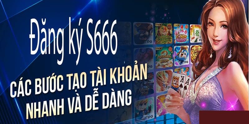 Lợi ích khi đăng ký tài khoản S66