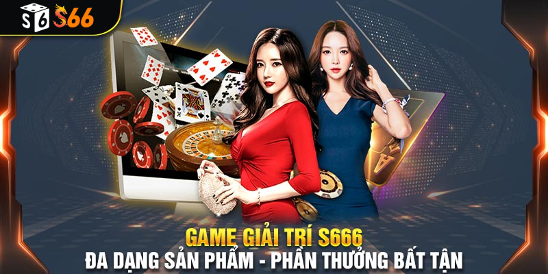 Tổng Quan Về Hệ Thống Game S66