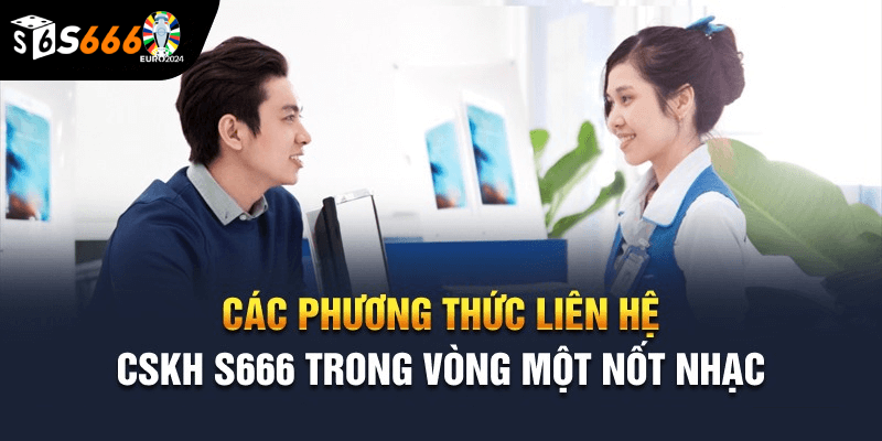 Các kênh liên hệ nhà cái chính thức của S66